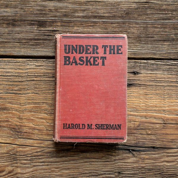 Under the Basket by Harold M. Sherman