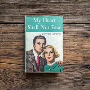 My Heart Shall Not Fear by Josephine Lawrence