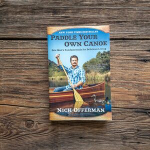 Paddle Your Own Canoe by Nick Offerman